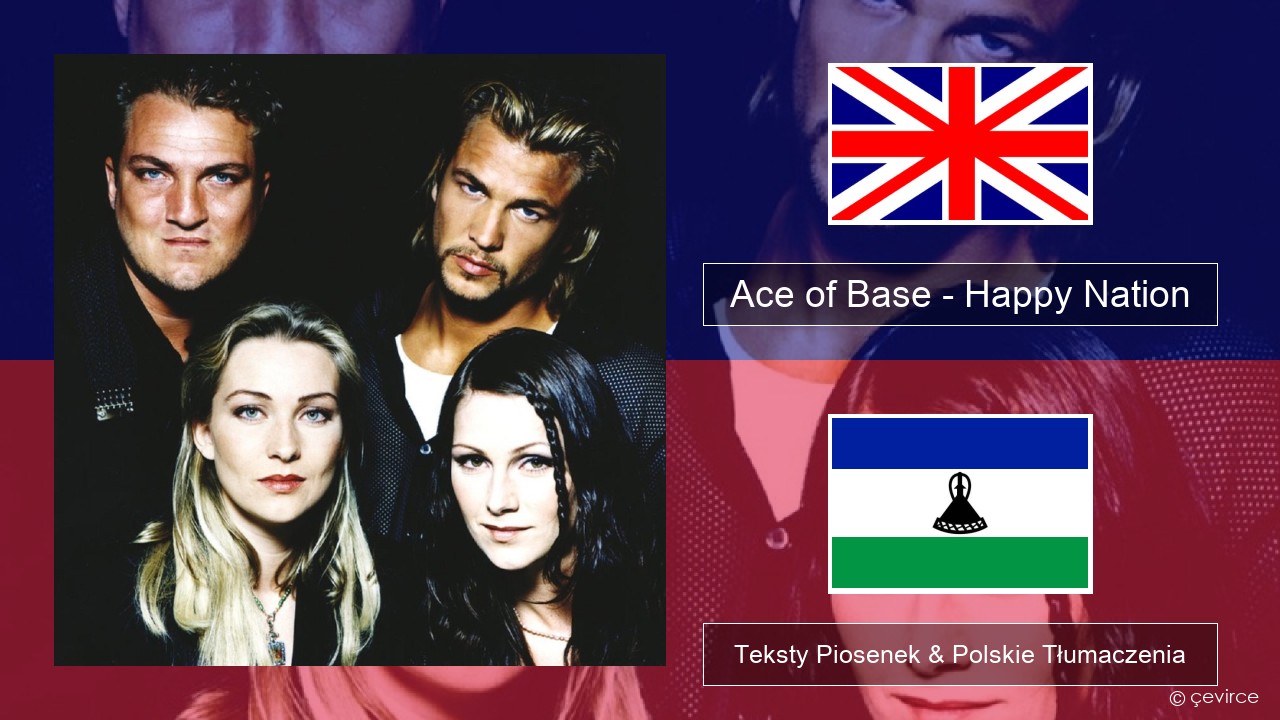 Ace of Base – Happy Nation Polski Teksty Piosenek & Polskie Tłumaczenia