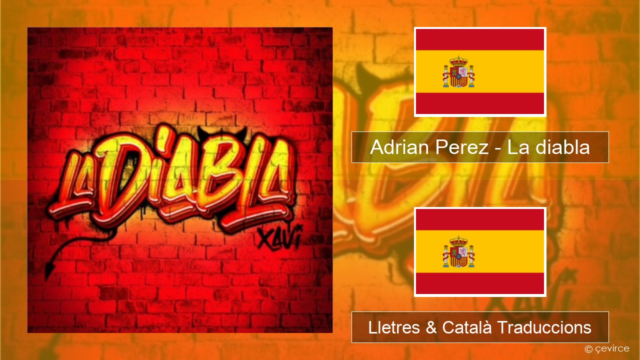 Adrian Perez – La diabla Espanyol Lletres & Català Traduccions
