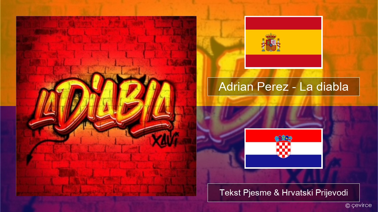 Adrian Perez – La diabla Španjolski Tekst Pjesme & Hrvatski Prijevodi