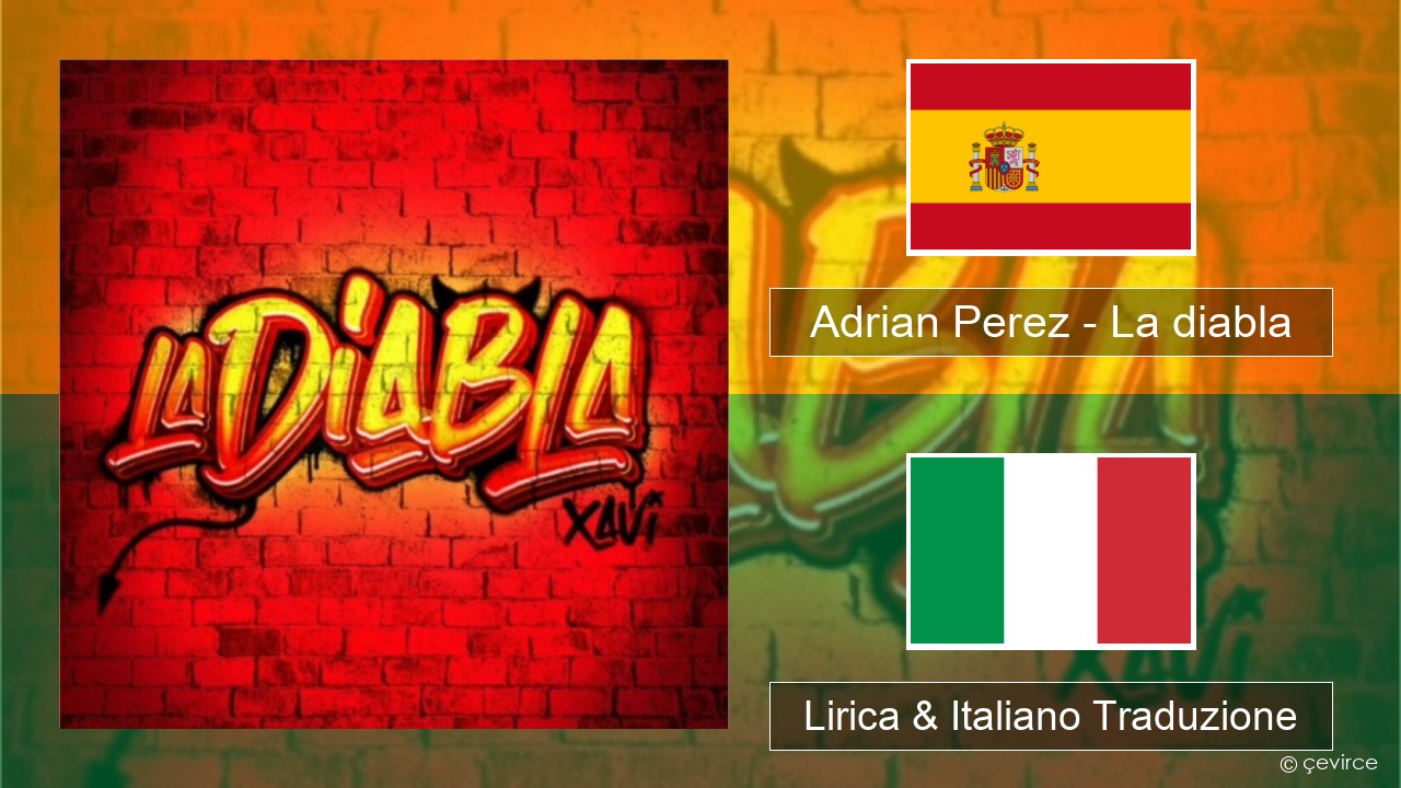 Adrian Perez – La diabla Spagnolo Lirica & Italiano Traduzione