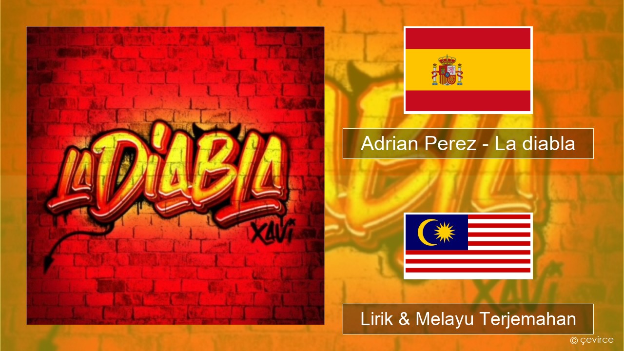 Adrian Perez – La diabla Sepanyol Lirik & Melayu (Malay) Terjemahan