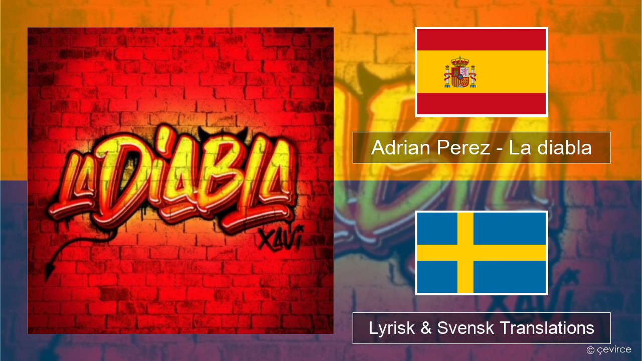 Adrian Perez – La diabla Spansk Lyrisk & Svensk Translations