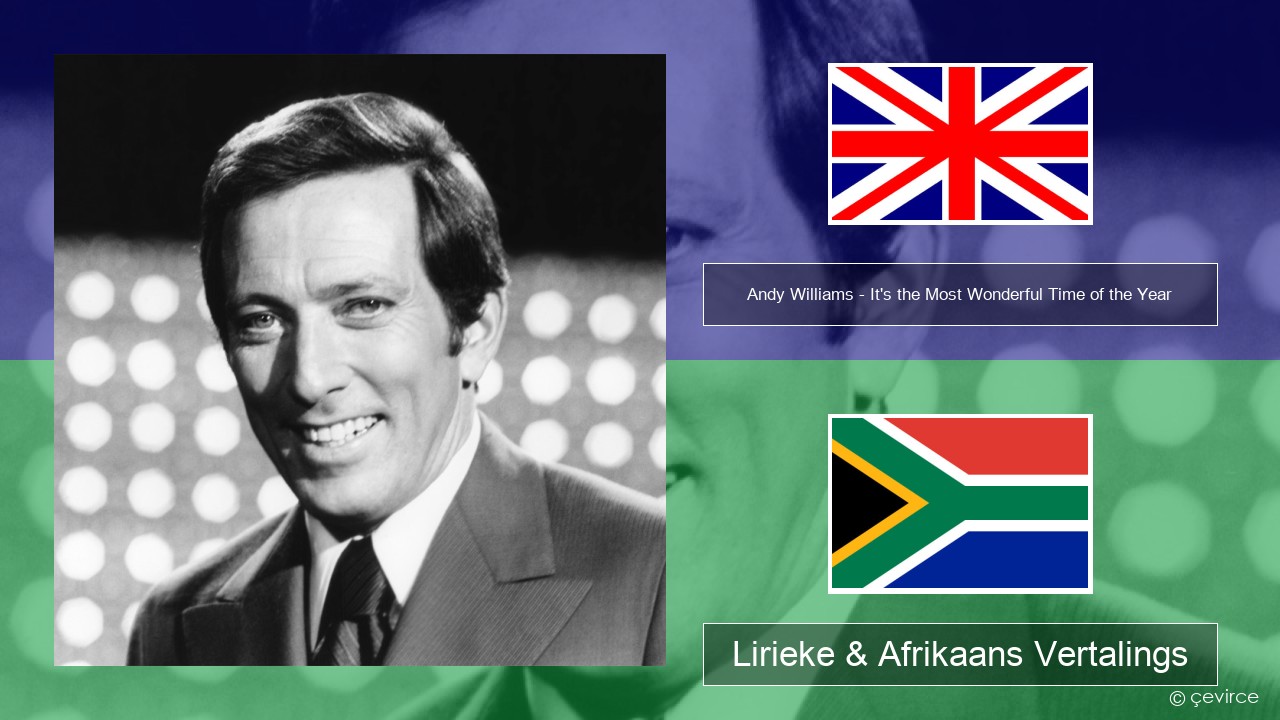 Andy Williams – It’s the Most Wonderful Time of the Year Engels Lirieke & Afrikaans Vertalings