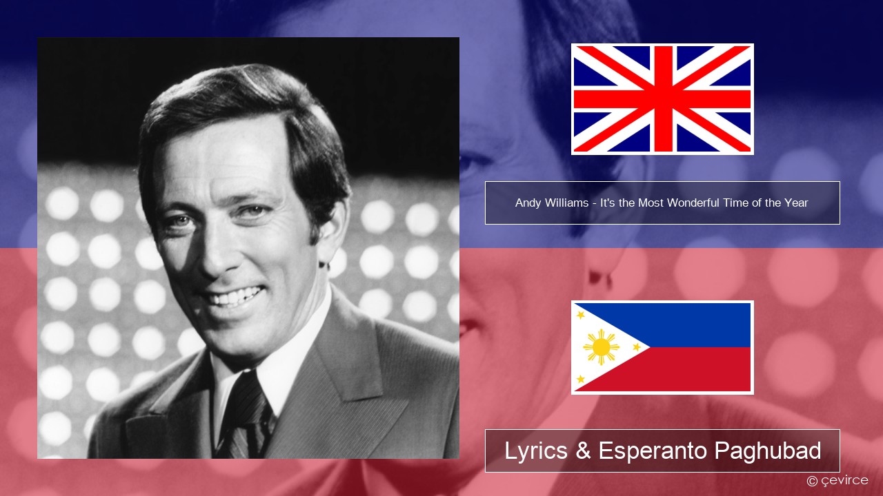 Andy Williams – It’s the Most Wonderful Time of the Year English Lyrics & Esperanto Paghubad