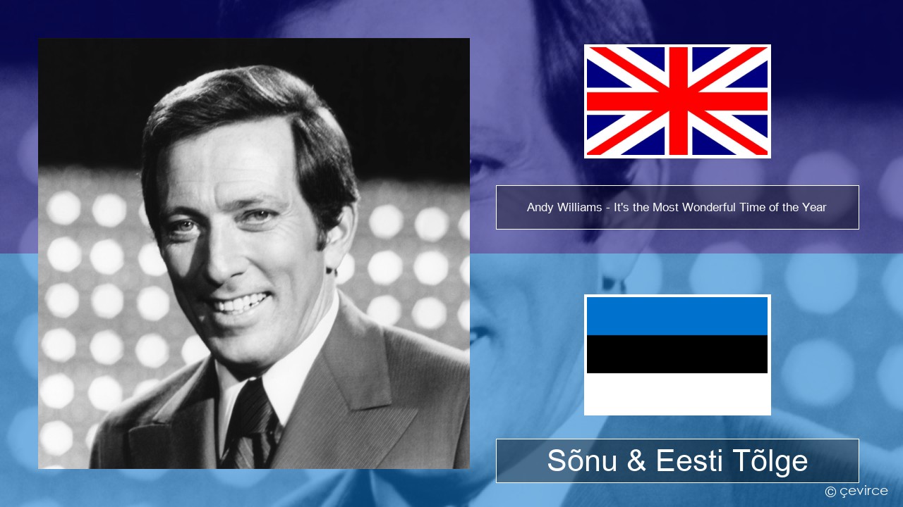 Andy Williams – It’s the Most Wonderful Time of the Year Inglise Sõnu & Eesti Tõlge