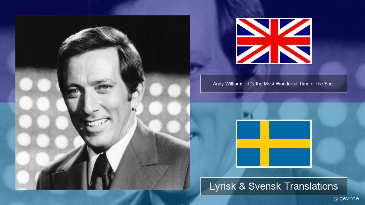 Andy Williams – It’s the Most Wonderful Time of the Year Engelsk Lyrisk & Svensk Translations
