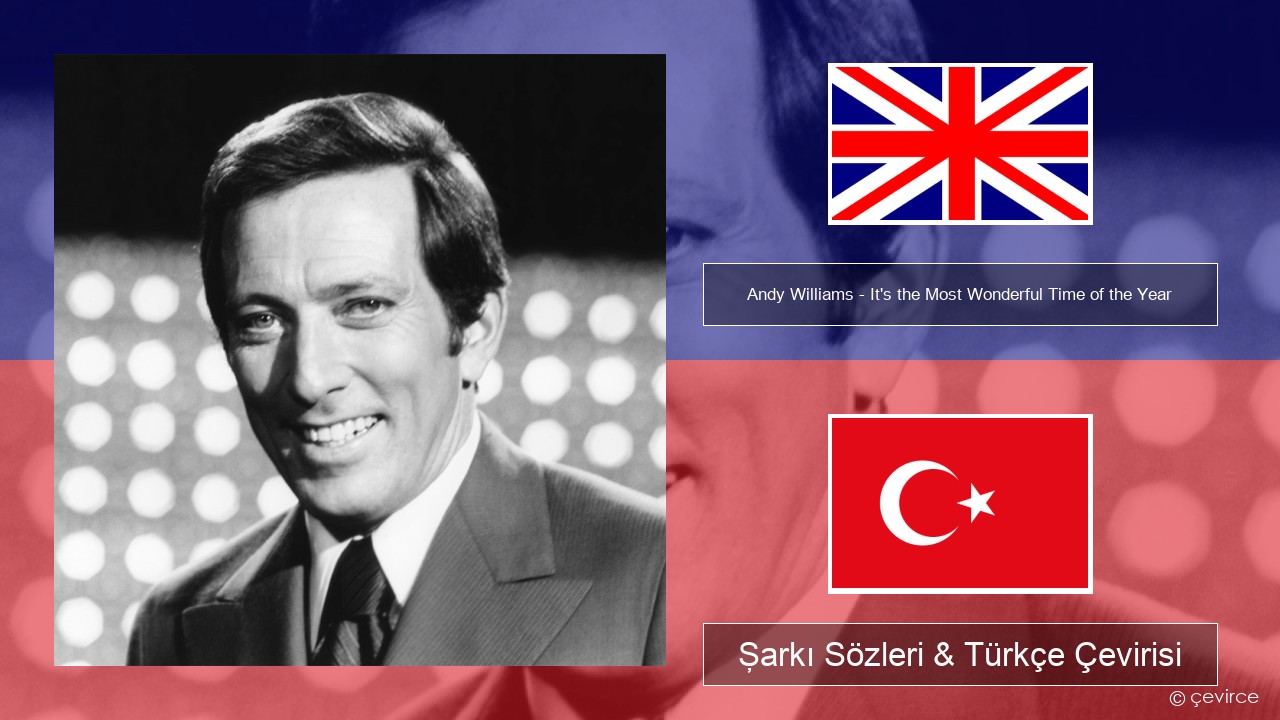 Andy Williams – It’s the Most Wonderful Time of the Year İngilizce Şarkı Sözleri & Türkçe Çevirisi