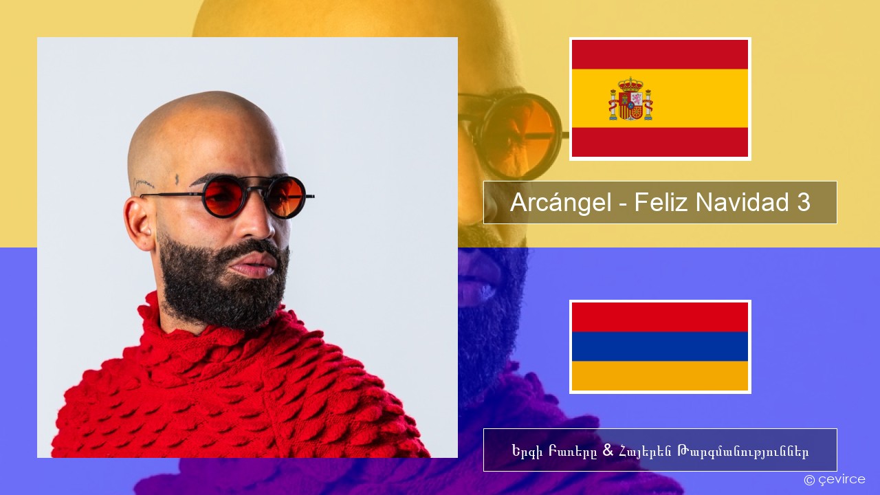 Arcángel – Feliz Navidad 3 Իսպաներեն Երգի Բառերը & Հայերեն Թարգմանություններ