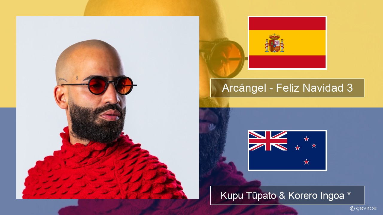Arcángel – Feliz Navidad 3 Ingoa *  Kupu Tūpato & Korero Ingoa *