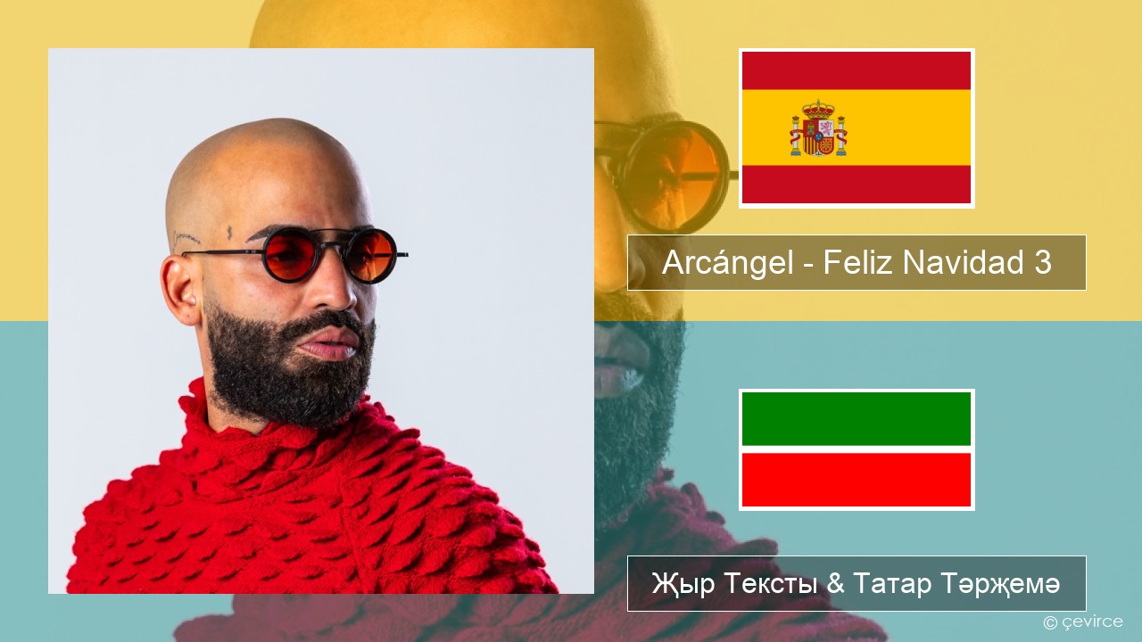 Arcángel – Feliz Navidad 3 Испан Җыр Тексты & Татар Тәрҗемә
