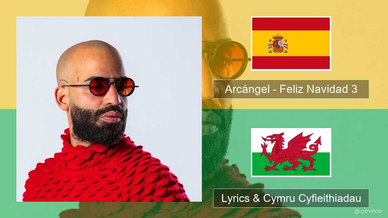 Arcángel – Feliz Navidad 3 Sbaeneg Lyrics & Cymru Cyfieithiadau