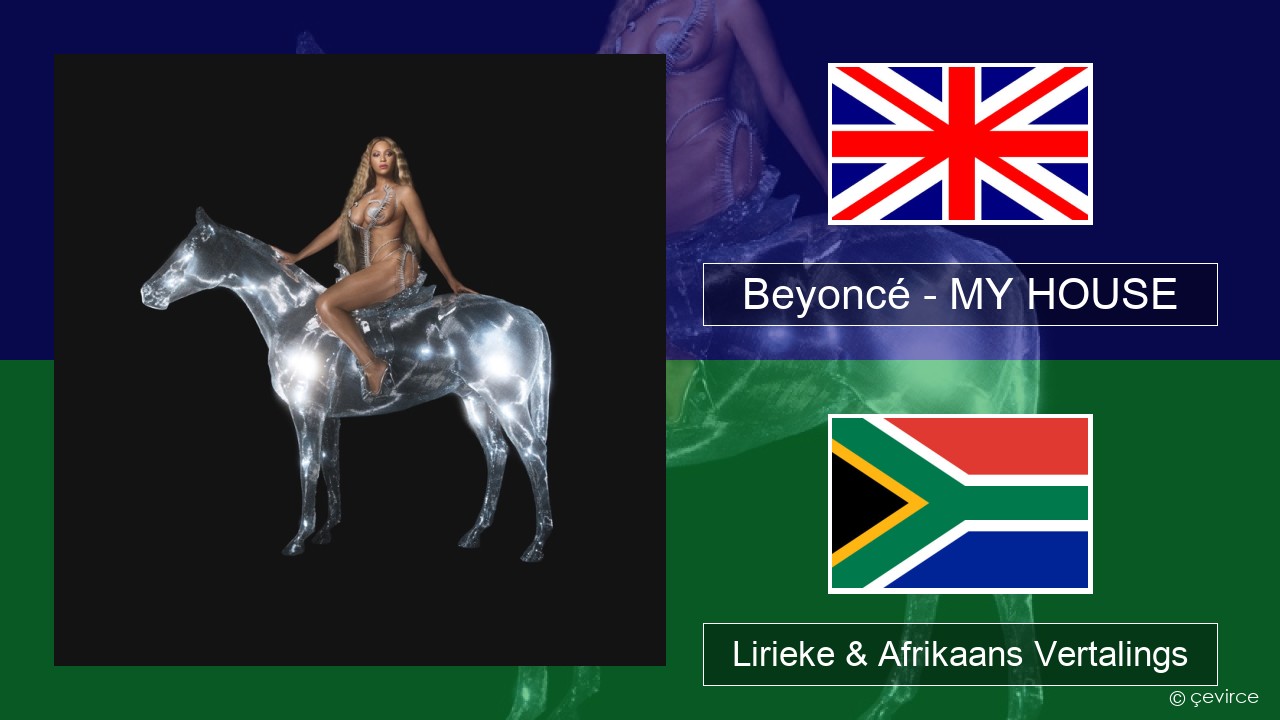 Beyoncé – MY HOUSE Engels Lirieke & Afrikaans Vertalings