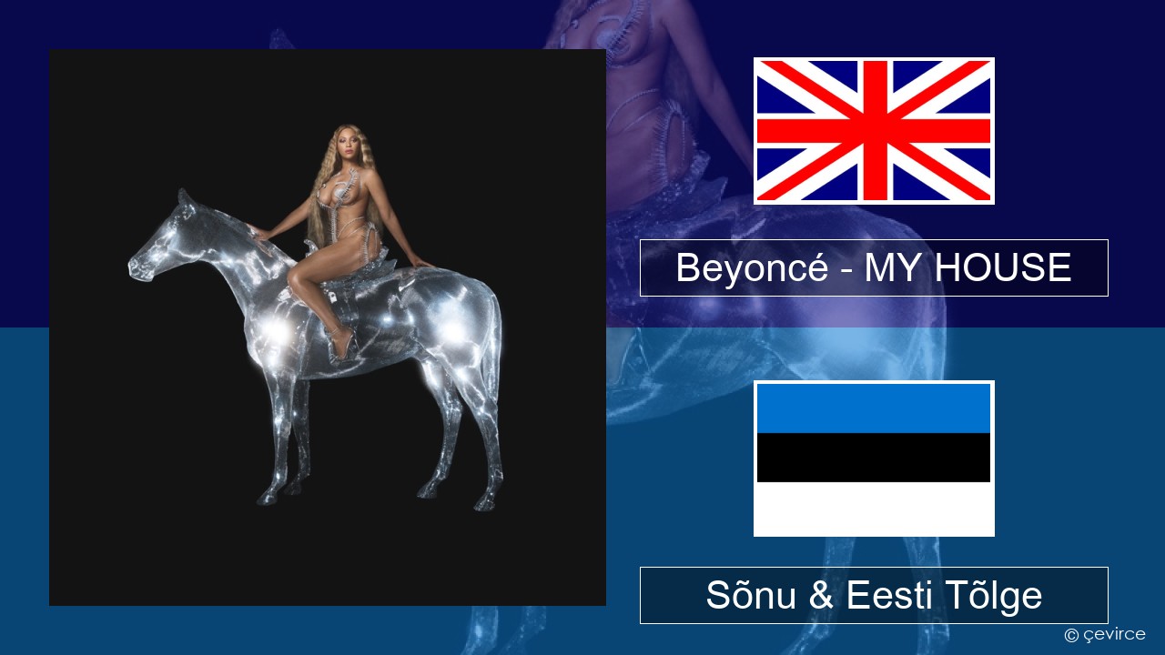 Beyoncé – MY HOUSE Inglise Sõnu & Eesti Tõlge