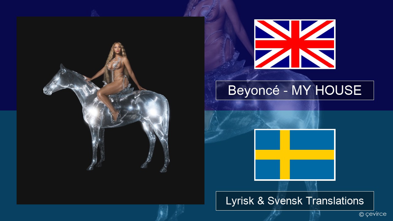 Beyoncé – MY HOUSE Engelsk Lyrisk & Svensk Translations