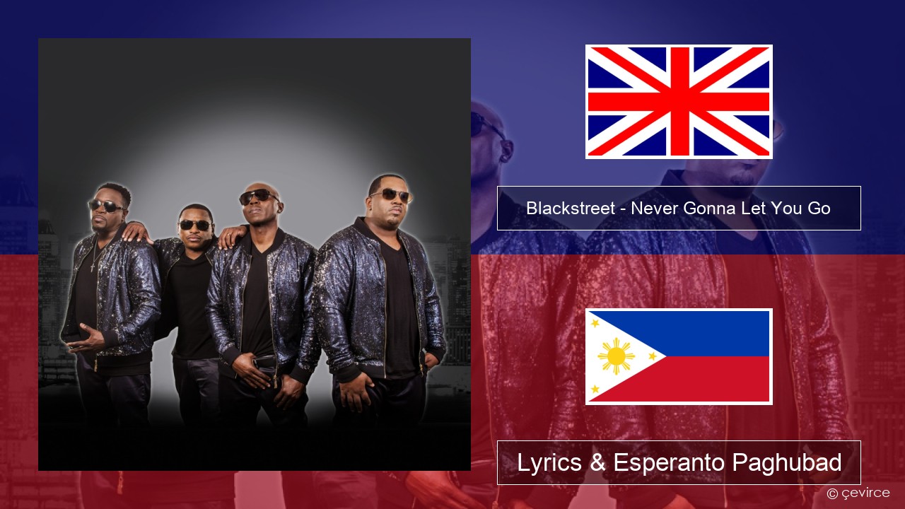Blackstreet – Never Gonna Let You Go English Lyrics & Esperanto Paghubad