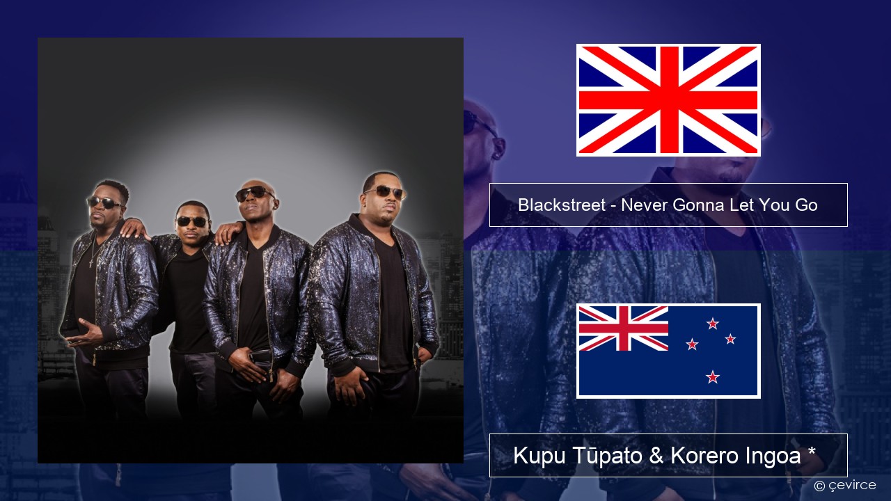 Blackstreet – Never Gonna Let You Go Ingoa *  Kupu Tūpato & Korero Ingoa *