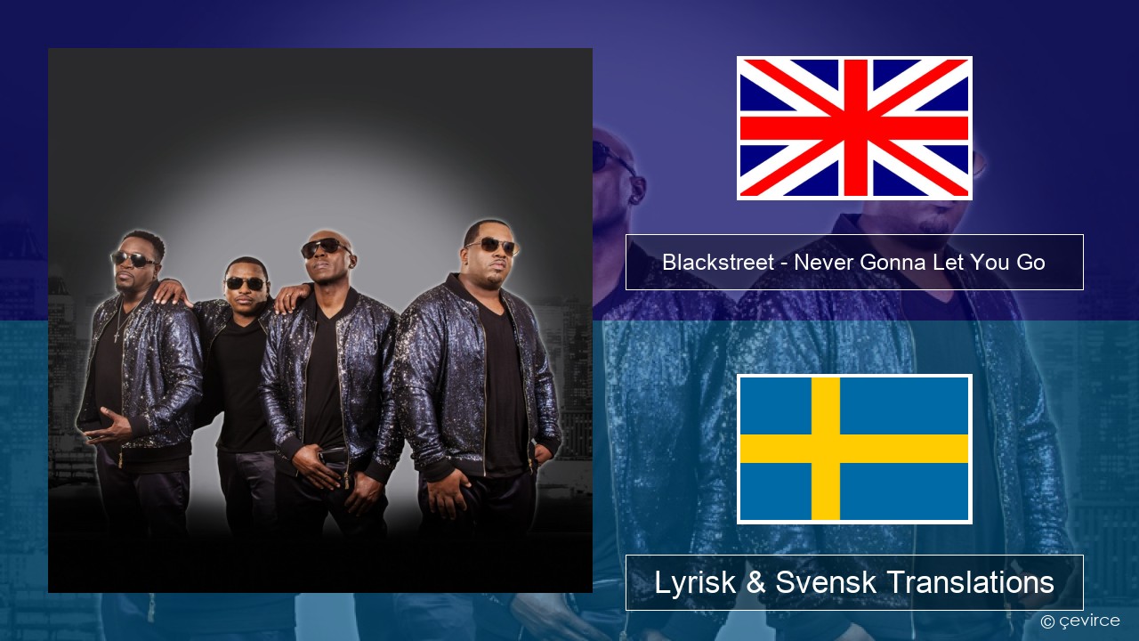 Blackstreet – Never Gonna Let You Go Engelsk Lyrisk & Svensk Translations