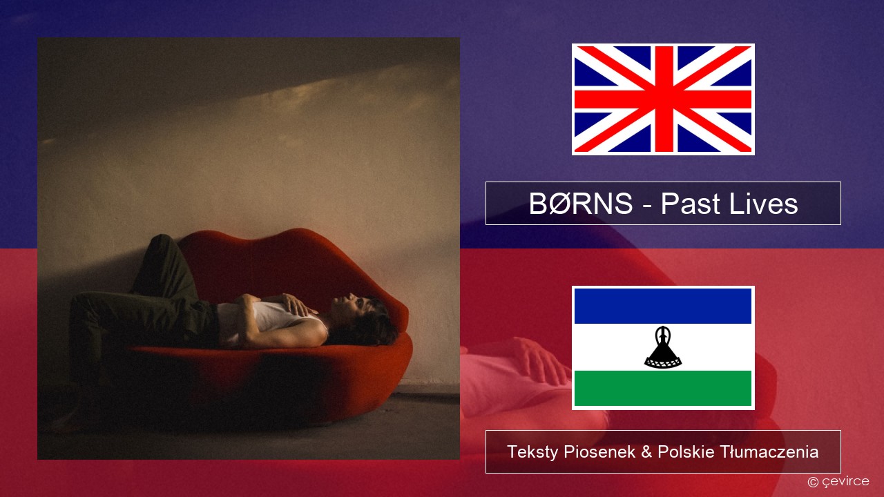 BØRNS – Past Lives Polski Teksty Piosenek & Polskie Tłumaczenia