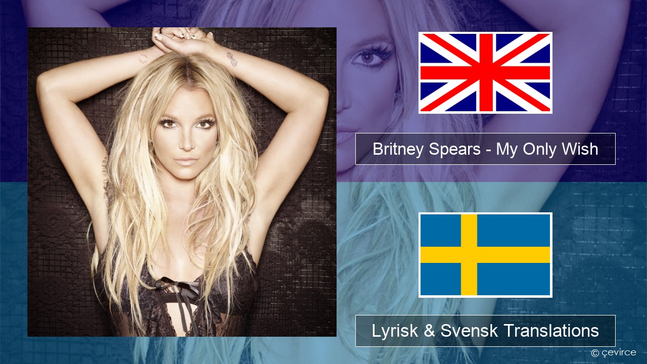 Britney Spears – My Only Wish (This Year) Engelsk Lyrisk & Svensk Translations