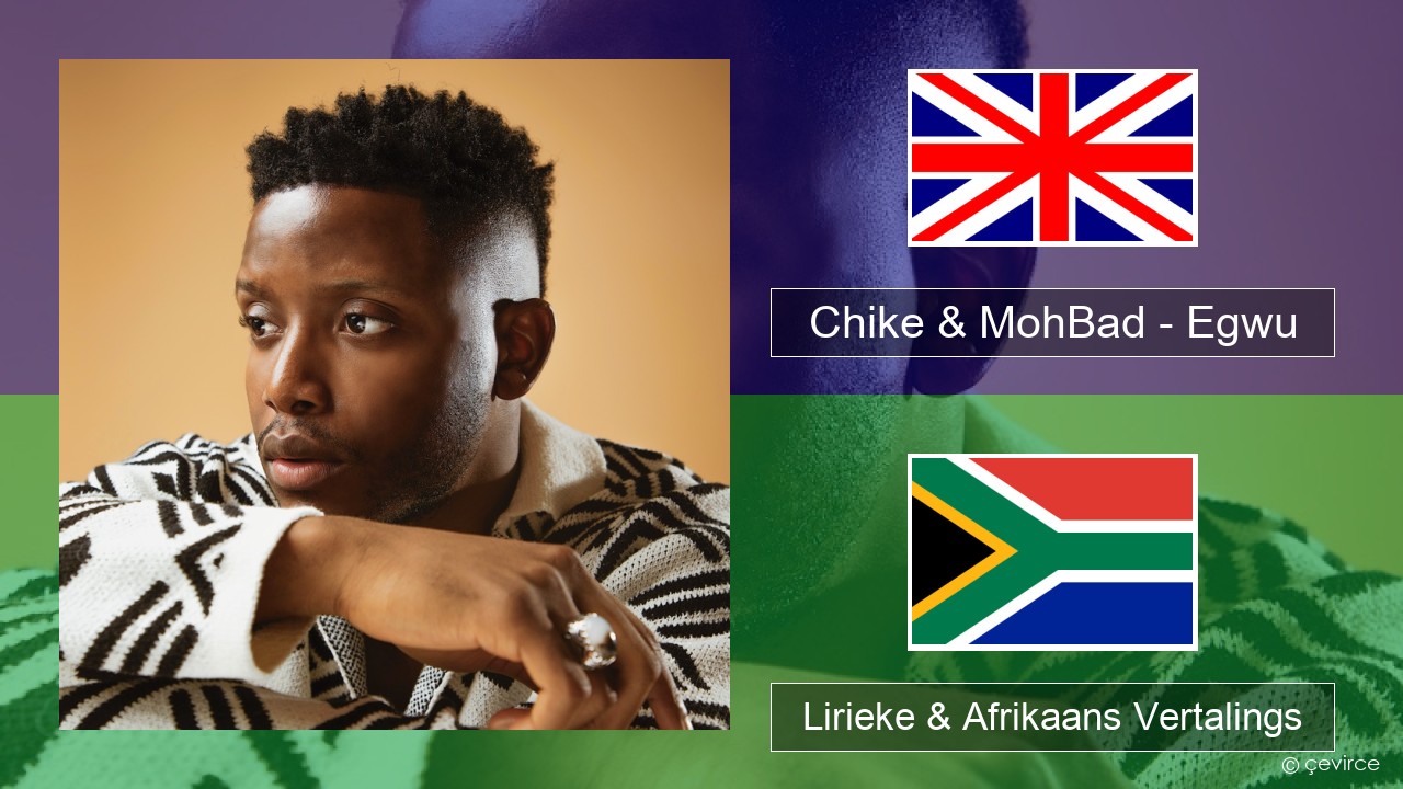 Chike & MohBad – Egwu Engels Lirieke & Afrikaans Vertalings