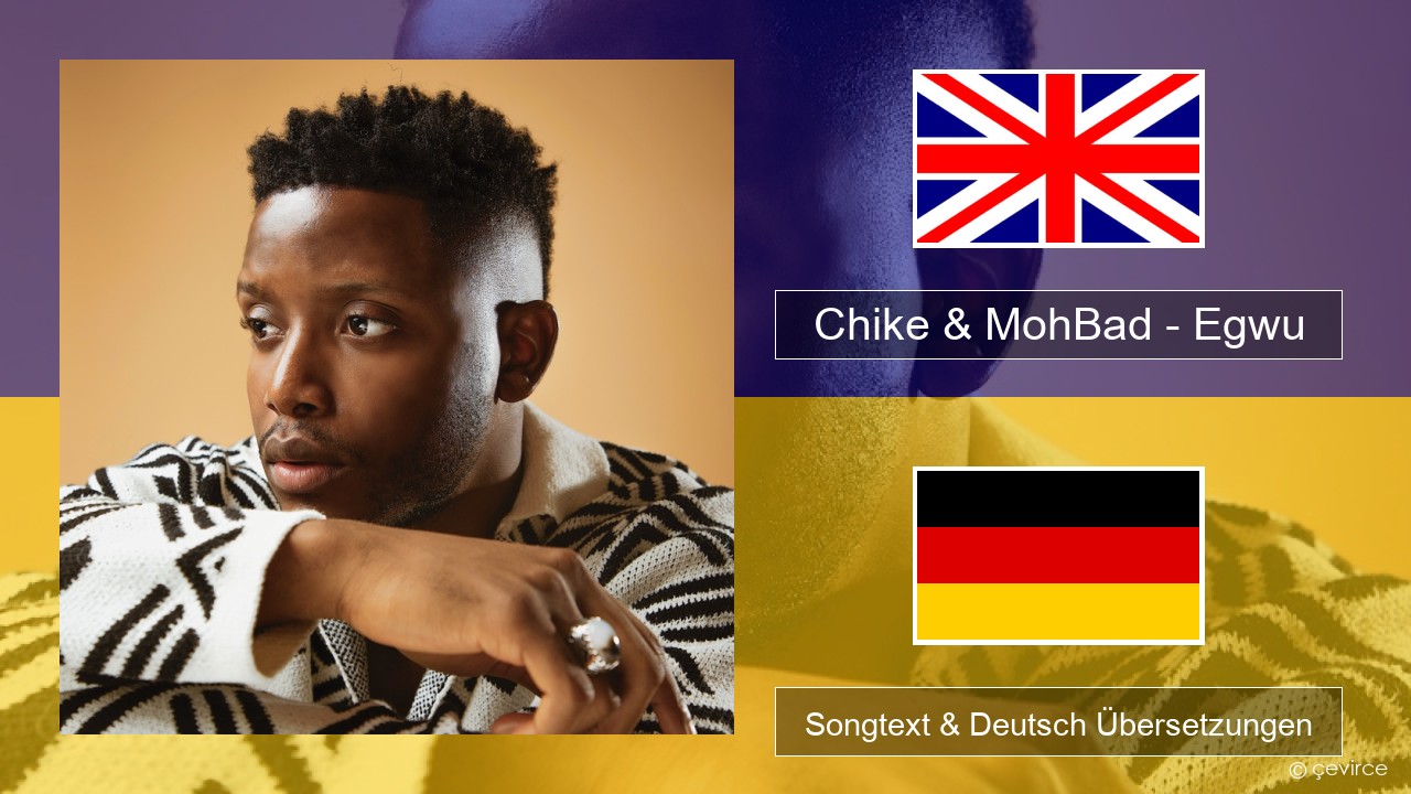 Chike & MohBad – Egwu Englisch Songtext & Deutsch Übersetzungen