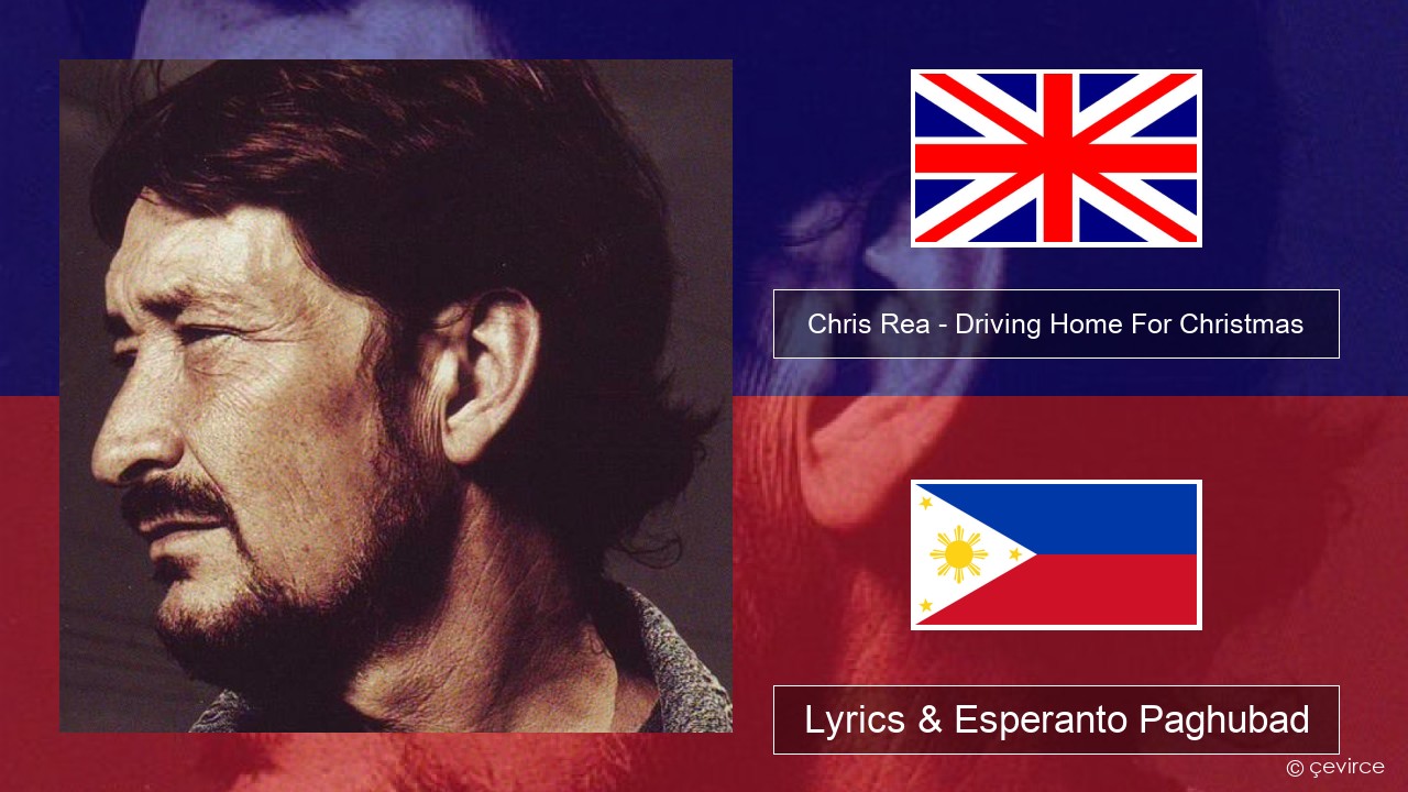 Chris Rea – Driving Home For Christmas English Lyrics & Esperanto Paghubad