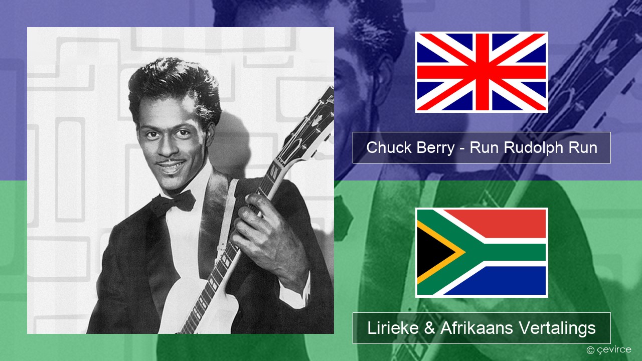 Chuck Berry – Run Rudolph Run Engels Lirieke & Afrikaans Vertalings