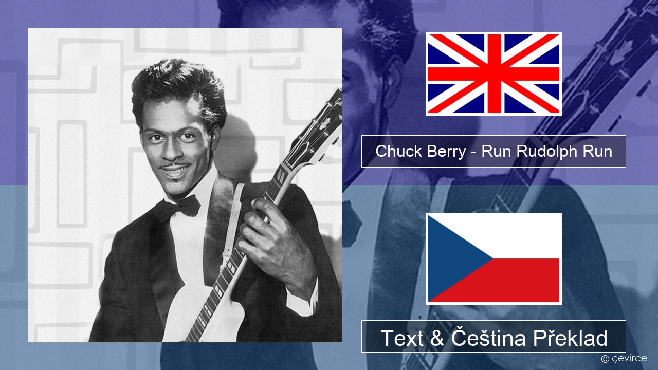 Chuck Berry – Run Rudolph Run Anglický Text & Čeština Překlad