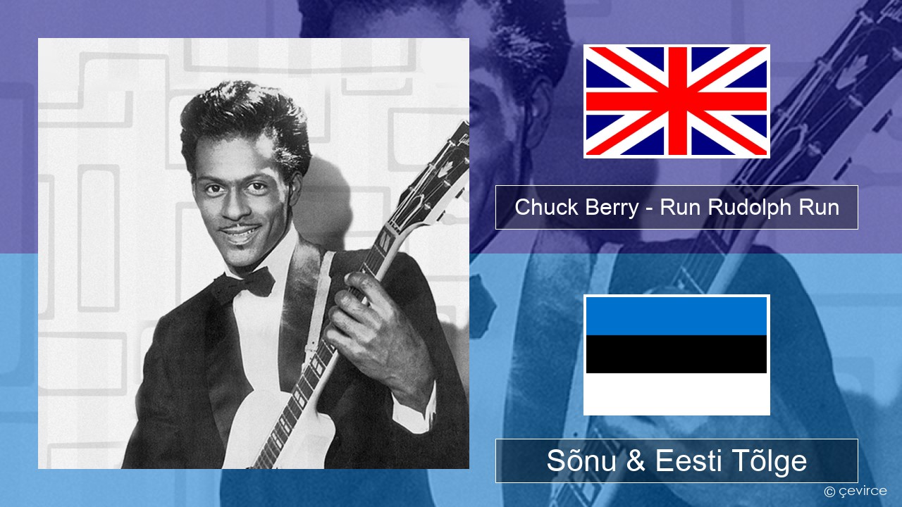 Chuck Berry – Run Rudolph Run Inglise Sõnu & Eesti Tõlge