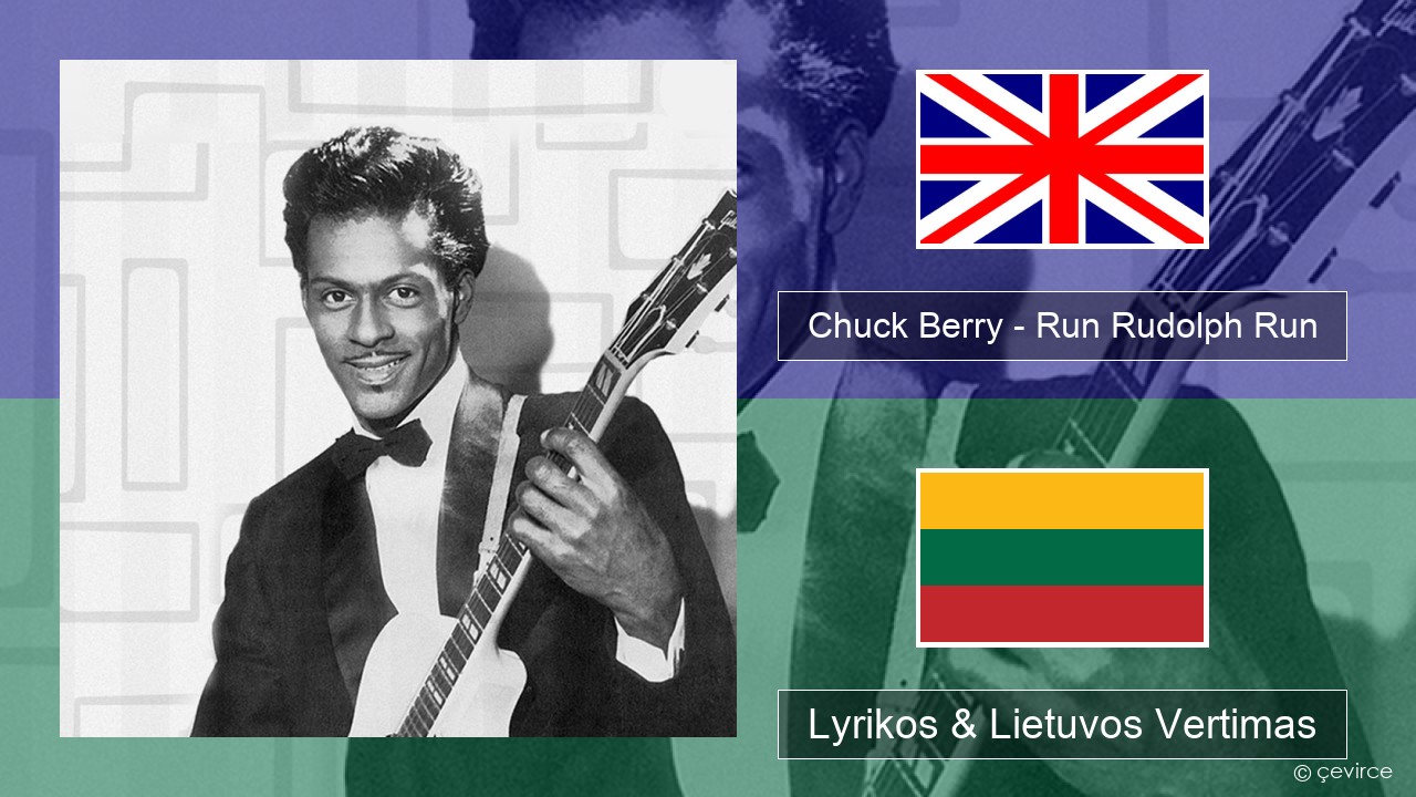 Chuck Berry – Run Rudolph Run Anglų Lyrikos & Lietuvos Vertimas