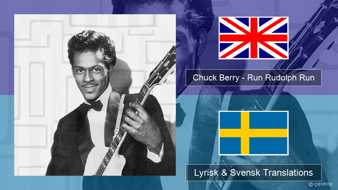 Chuck Berry – Run Rudolph Run Engelsk Lyrisk & Svensk Translations