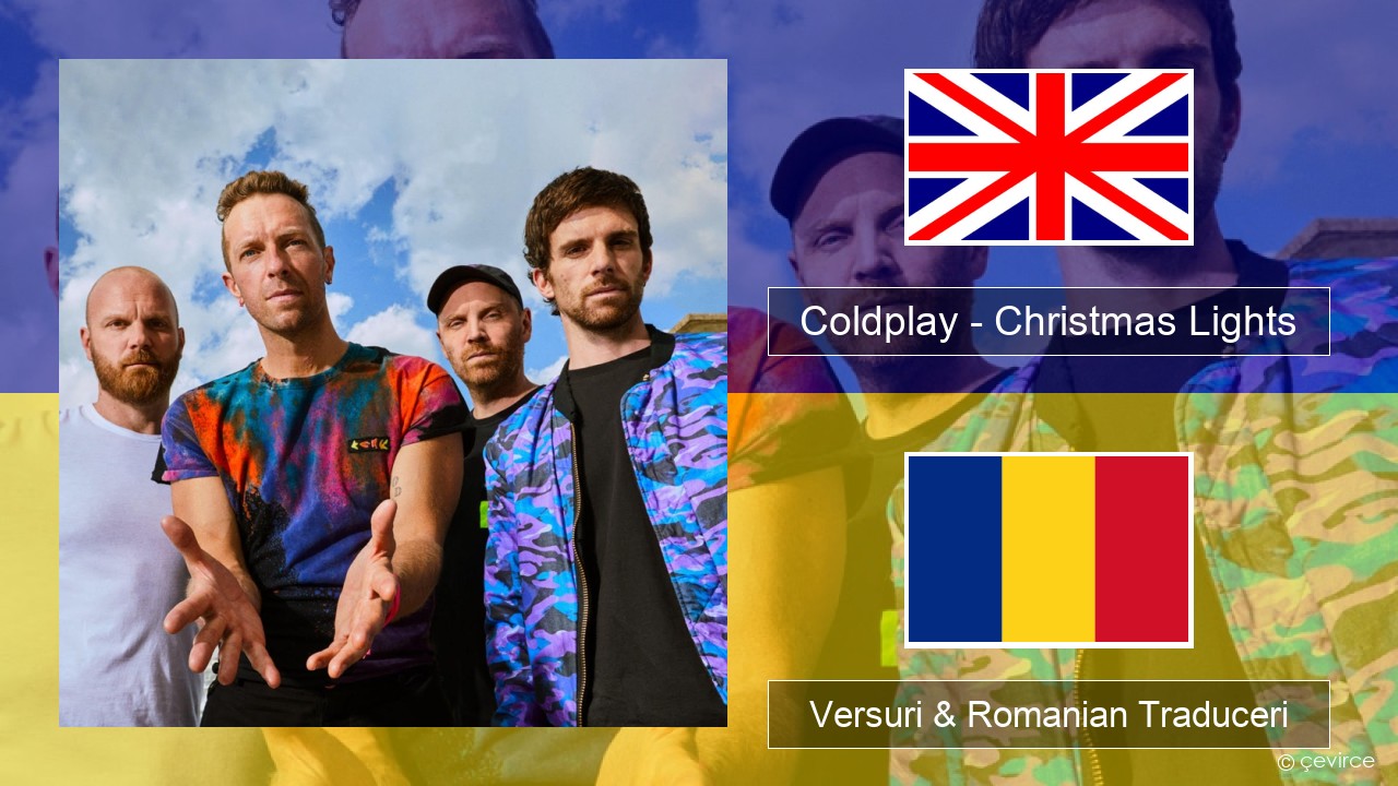 Coldplay – Christmas Lights Română Versuri & Romanian Traduceri