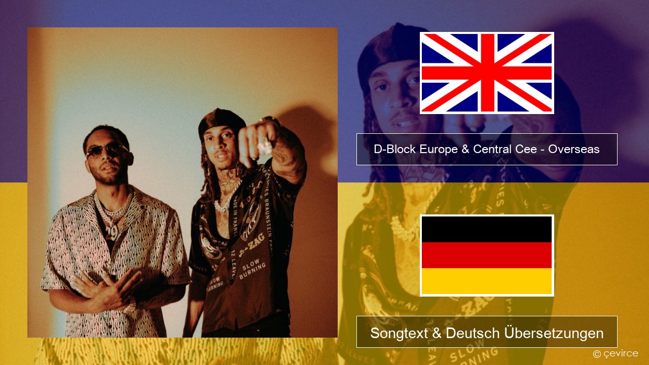D-Block Europe & Central Cee – Overseas Englisch Songtext & Deutsch Übersetzungen