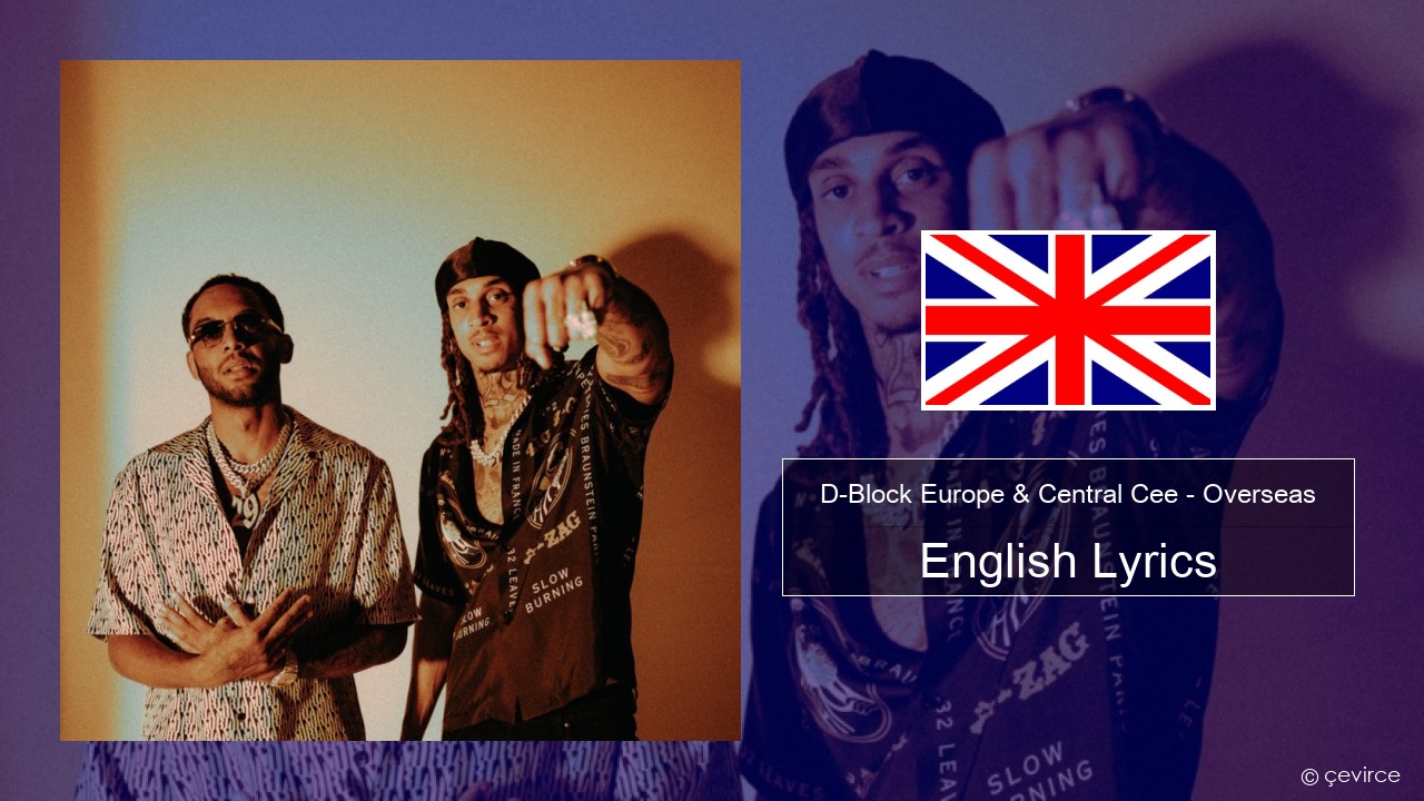 D-Block Europe & Central Cee – Overseas English Lyrics