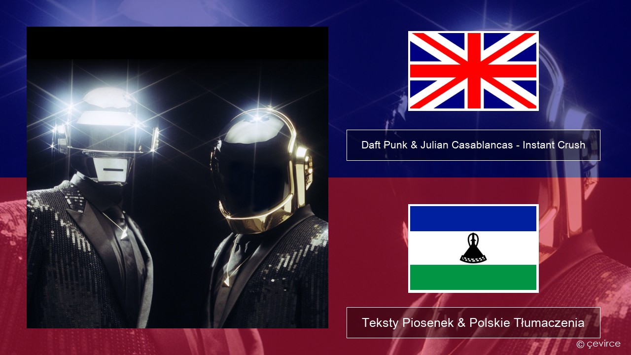 Daft Punk & Julian Casablancas – Instant Crush Polski Teksty Piosenek & Polskie Tłumaczenia