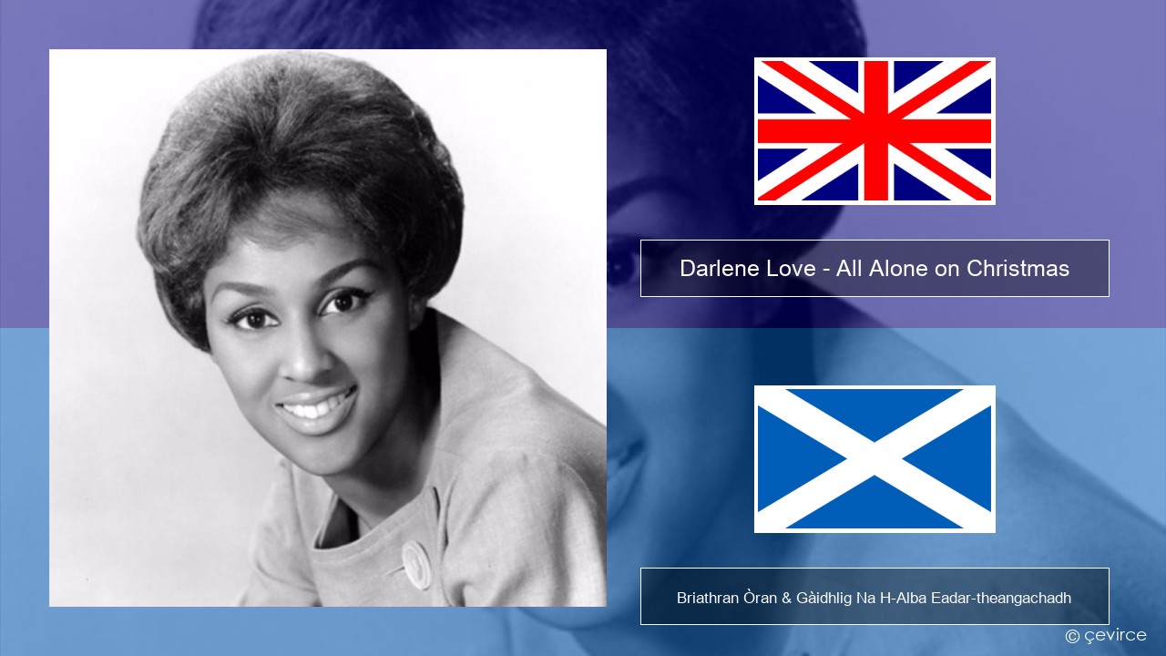 Darlene Love – All Alone on Christmas Gaelic Briathran Òran & Gàidhlig Na H-Alba Eadar-theangachadh
