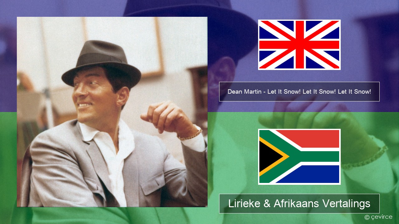 Dean Martin – Let It Snow! Let It Snow! Let It Snow! Engels Lirieke & Afrikaans Vertalings