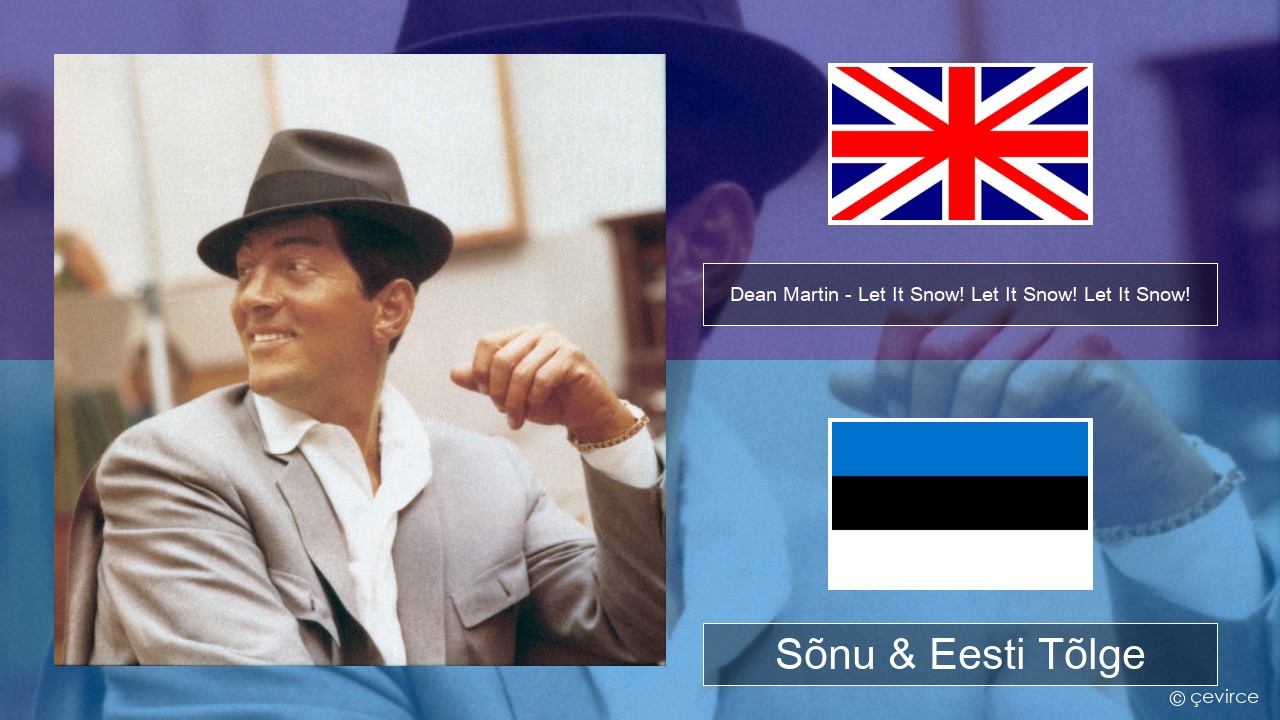 Dean Martin – Let It Snow! Let It Snow! Let It Snow! Inglise Sõnu & Eesti Tõlge