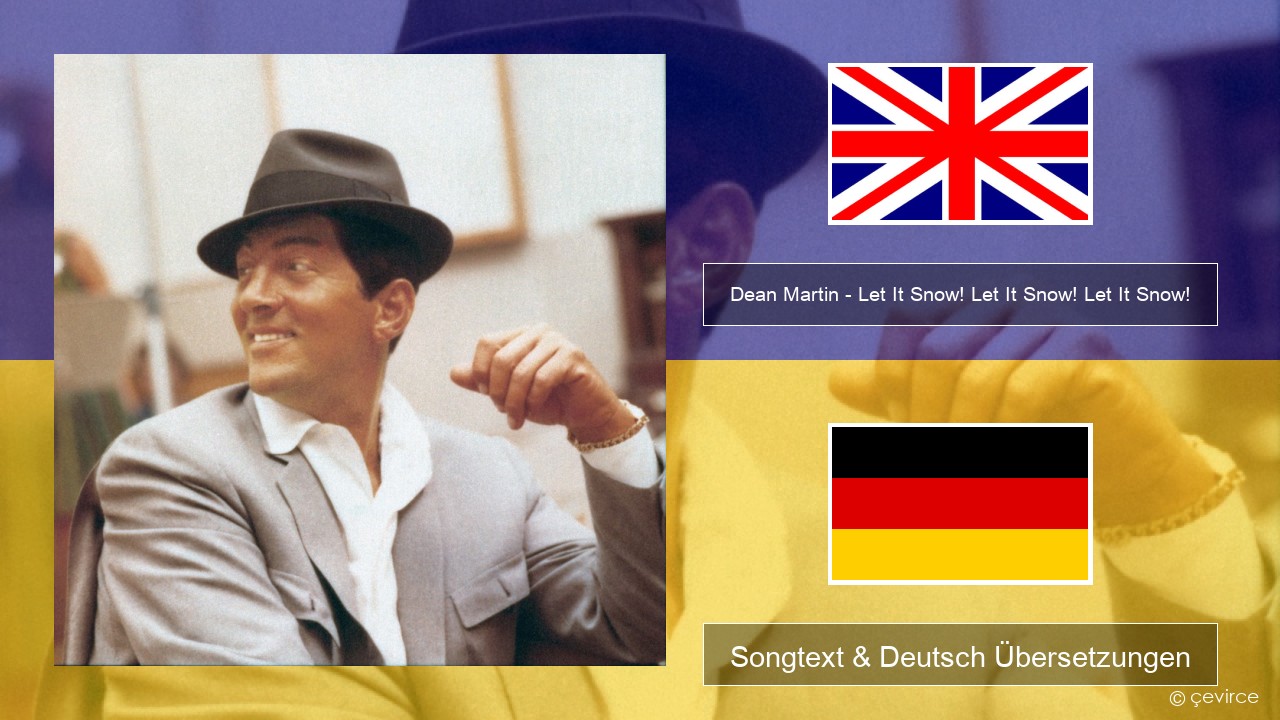 Dean Martin – Let It Snow! Let It Snow! Let It Snow! Englisch Songtext & Deutsch Übersetzungen