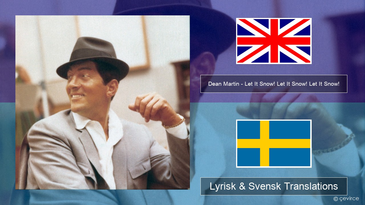 Dean Martin – Let It Snow! Let It Snow! Let It Snow! Engelsk Lyrisk & Svensk Translations