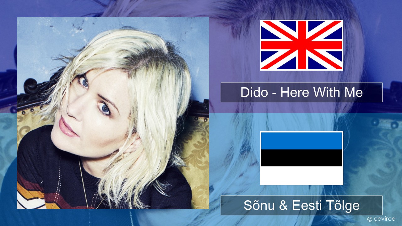 Dido – Here With Me Inglise Sõnu & Eesti Tõlge