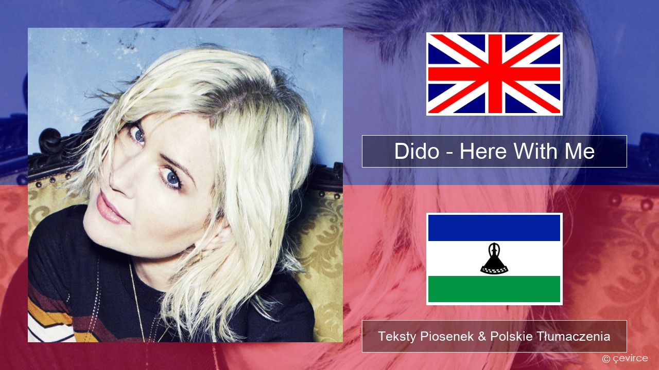 Dido – Here With Me Polski Teksty Piosenek & Polskie Tłumaczenia