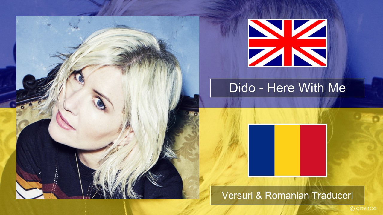 Dido – Here With Me Română Versuri & Romanian Traduceri