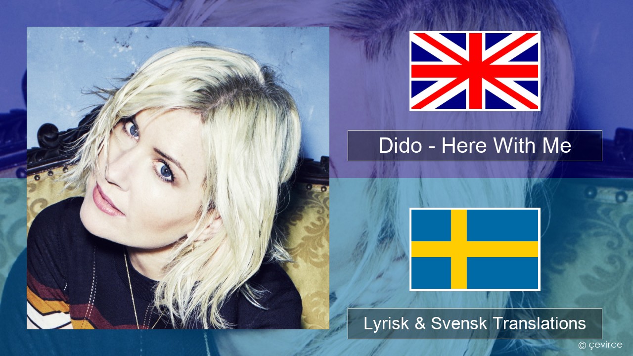 Dido – Here With Me Engelsk Lyrisk & Svensk Translations