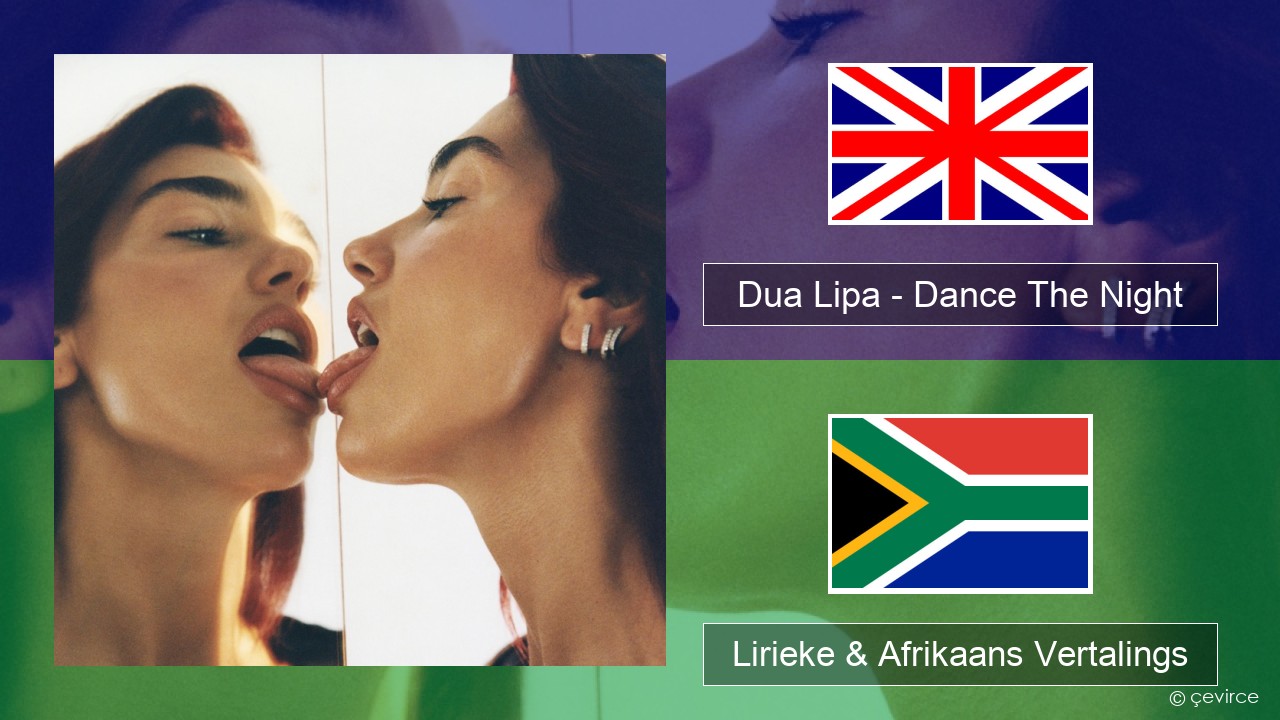 Dua Lipa – Dance The Night (From Barbie The Album) Engels Lirieke & Afrikaans Vertalings