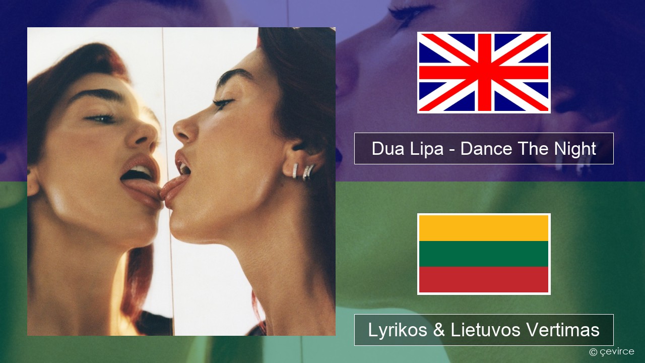 Dua Lipa – Dance The Night (From Barbie The Album) Anglų Lyrikos & Lietuvos Vertimas