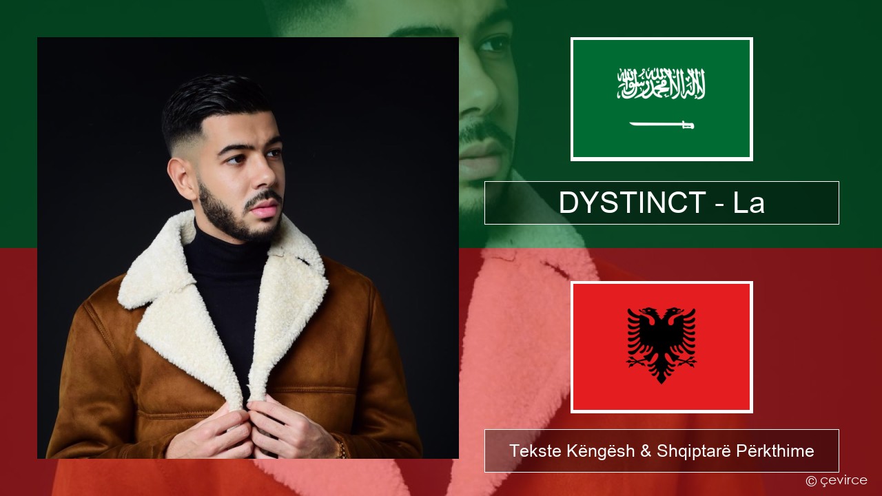 DYSTINCT – La Arabisht Tekste Këngësh & Shqiptarë Përkthime