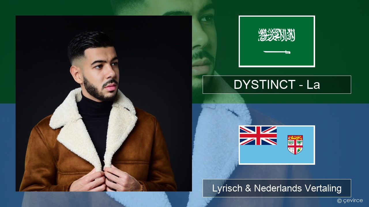 DYSTINCT – La Arabisch Lyrisch & Nederlands Vertaling