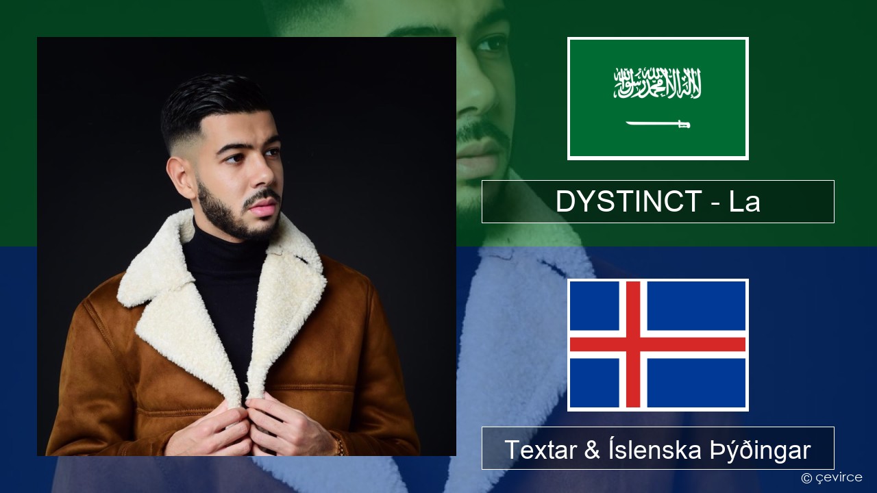 DYSTINCT – La Arabíska Textar & Íslenska Þýðingar