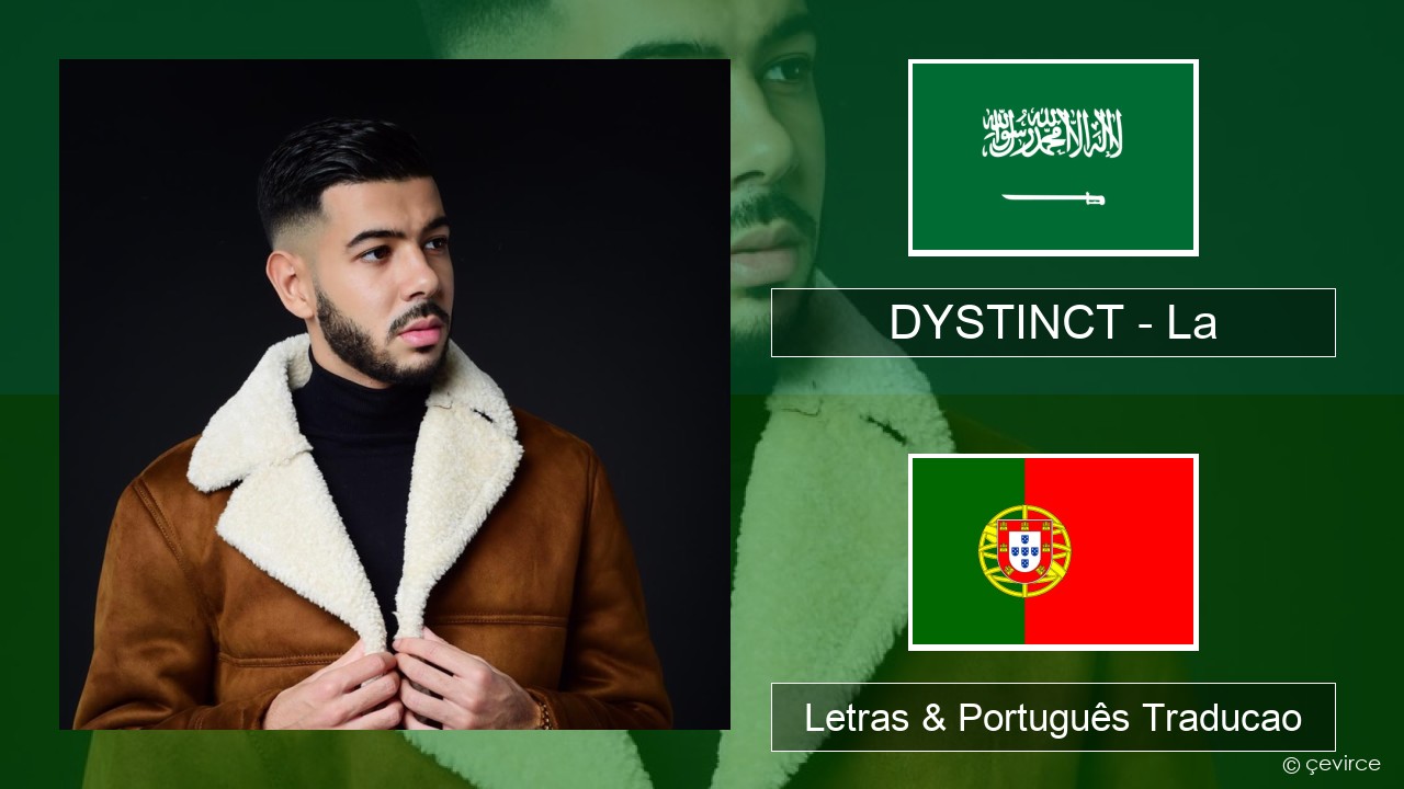 DYSTINCT – La Arabe Letras & Português Traducao